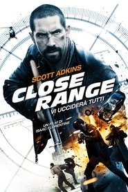 Close range – Vi ucciderà tutti HD 2015