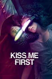 Kiss Me First HD 2018