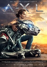 A-X-L – Un’amicizia extraordinaria 2018 HD